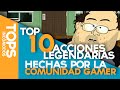 Top 10 Acciones Legendarias de la Comunidad Gamer