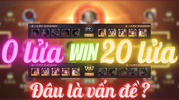 Garena Cái Thế Tranh Hùng - 0 lửa win 20 lửa Đâu là vấn đề ?
