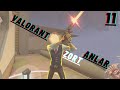 VALORANT ZORT ANLAR 11
