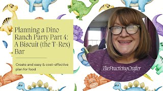 Dino Ranch Birthday Party  Pt. 4 --Making an Easy & Cost-Effective Plan for Food
