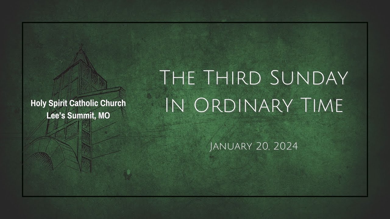 The Third Sunday in Ordinary Time. 1/20/24. Holy Spirit Catholic Church