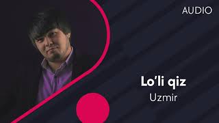 Uzmir - Lo’li qiz | Узмир - Лули киз (AUDIO)