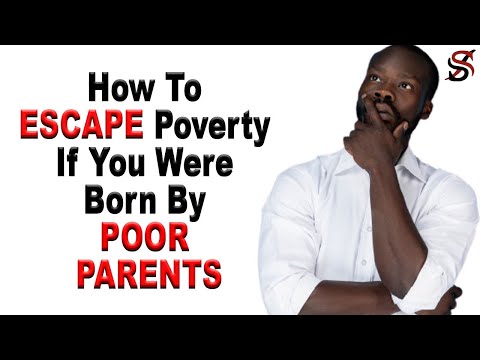 How To Escape Poverty If You Were Born By Poor Parents
