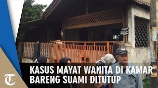 Wanita Ditemukan Membusuk Tanpa Busana di Kamar, Polsi Beberkan Alasan Tutup Kasus