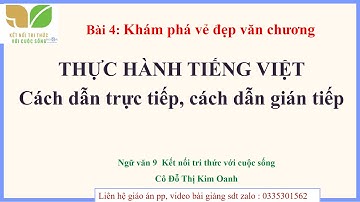 Cách dẫn trực tiếp, cách dẫn gián tiếp- Văn 9- Kết nối tri thức