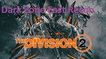 Tom Clancys The Division 2 Dark Zone East Recon