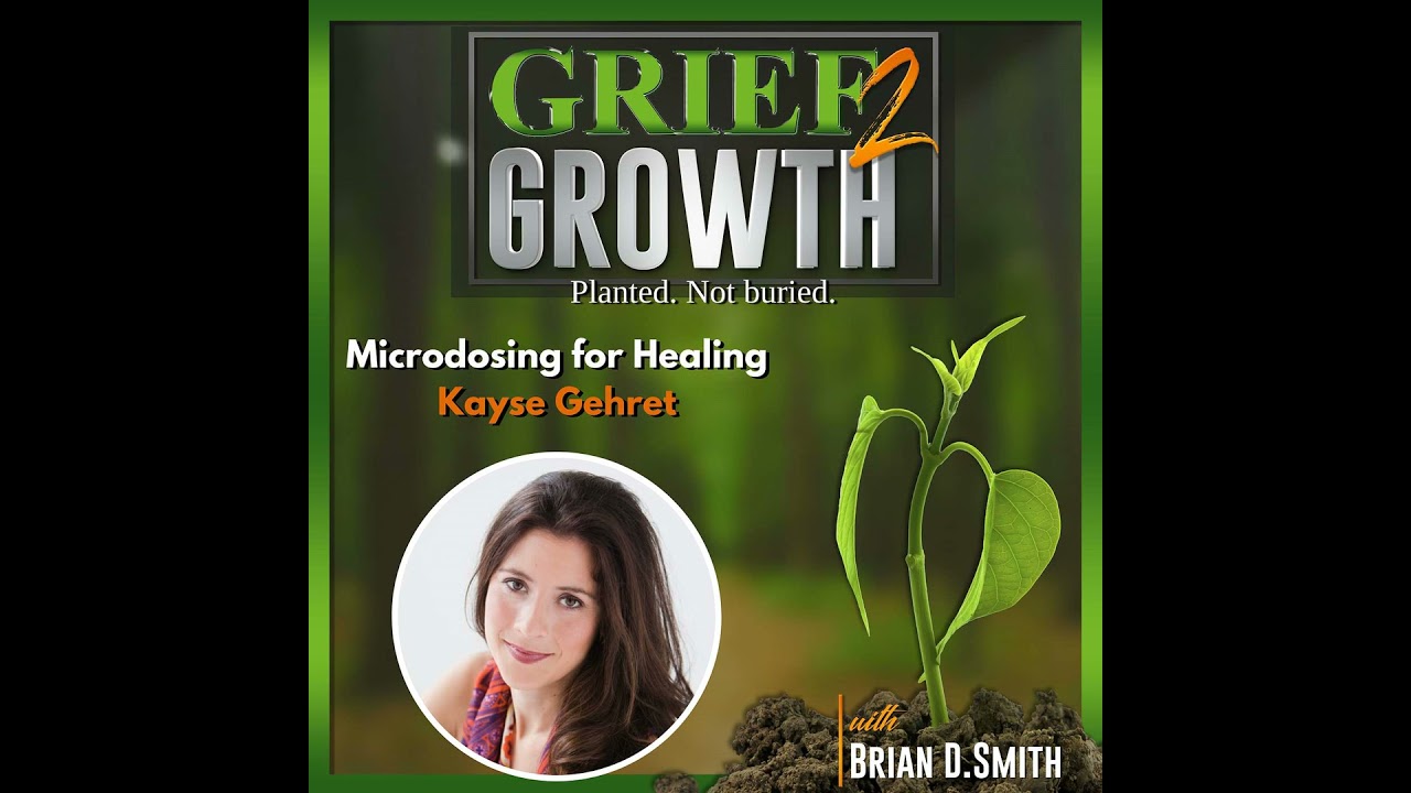 Microdosing for Grief: Heal and Reconnect with Your Loved Ones | Kayse Gehret | EP 482