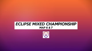 Eclipse Mixed Champiosnhip - Map 6 & 7