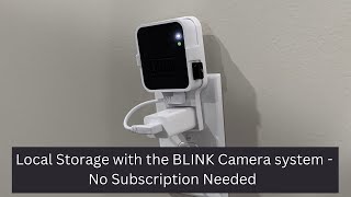 How to Use Local Storage with BLINK Camera System  No Subscription Needed