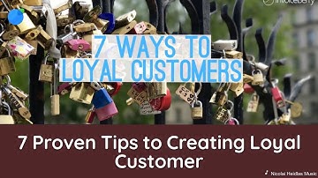 7 Proven Ways to Loyal Customers