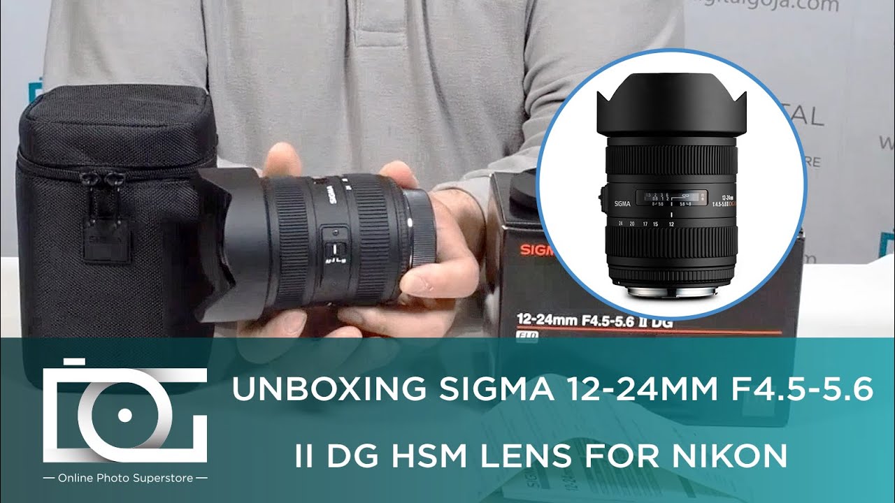 Unboxing Review Sigma 12 24mm F4 5 5 6 Ii Dg Hsm Wide Angle Zoom Lens For Nikon Full Frame Youtube