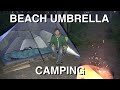 Camping Under Beach Umbrella