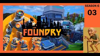 S06 EP03~Science pack2~Foundry