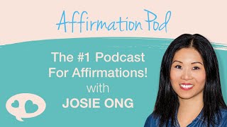 Affirmations When Performing Under Pressure - Affirmation Pod with Josie Ong