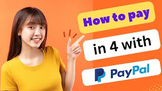 How To Pay In 4 With Paypal 2025 Full Guide