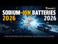 Sodium-Ion Batteries 2026 – The Invention That Changed the World (Full Story)
