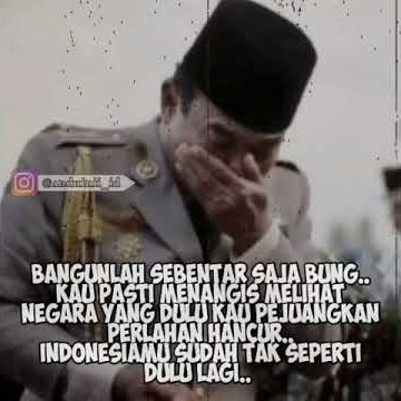 Bung Karno bersedih l bangun lah bung walau sebentar
