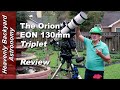 The Orion EON 130mm Triplet Refractor Review from Heavenly Backyard