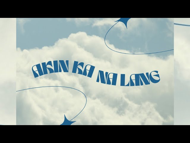Akin Ka Na Lang (Remix)