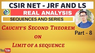 CSIR NET - SEQUENCES AND SERIES | CAUCHY'S SECOND THEOREM ON LIMIT - statement and proof | PART - 8
