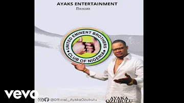 Ayaka Ozubulu - United Eminent Brothers (Official Audio)