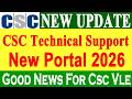Csc New Update Technical Support | Csc New Portal Technical Support | Csc New Update