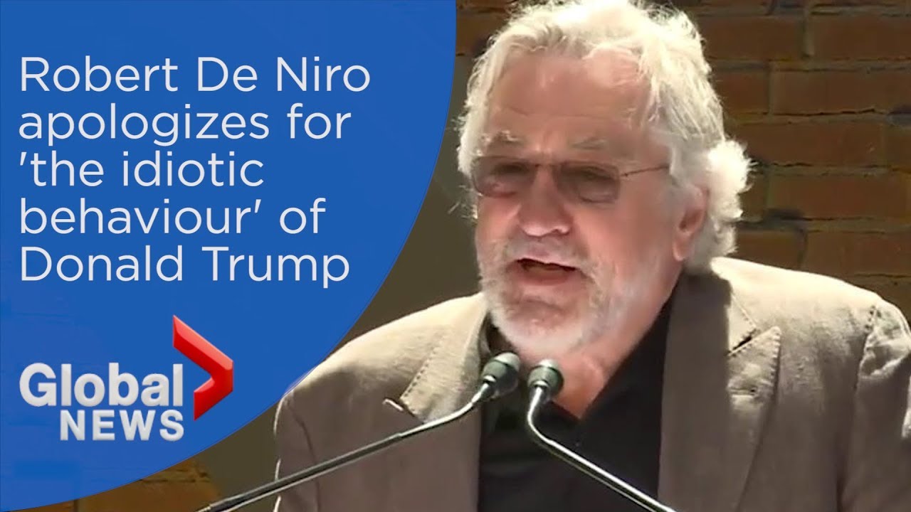 Robert De Niro apologizes  to Canadians for the 'idiotic behavior of my ...