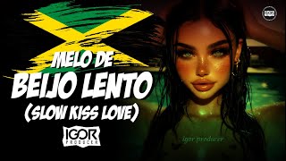 REGGAE INTERNACIONAL 2026 - MELÔ DE BEIJO LENTO (Slow Kiss Love) @igorproducer