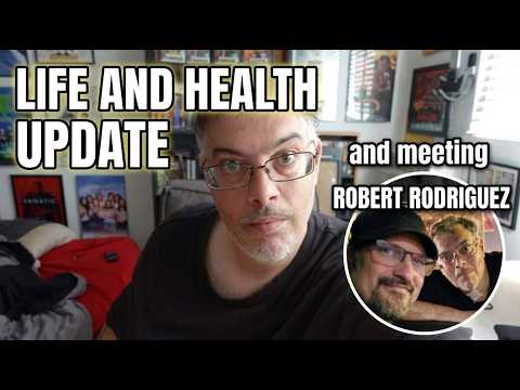 Health and life update & Meeting Robert Rodriguez !!!