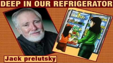 Deep In Our Refrigerator, Jack Prelutsky