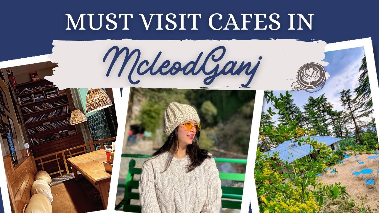 BEST CAFES In Mcleodganj Dharamshala Top Places To Eat in Dharamshala