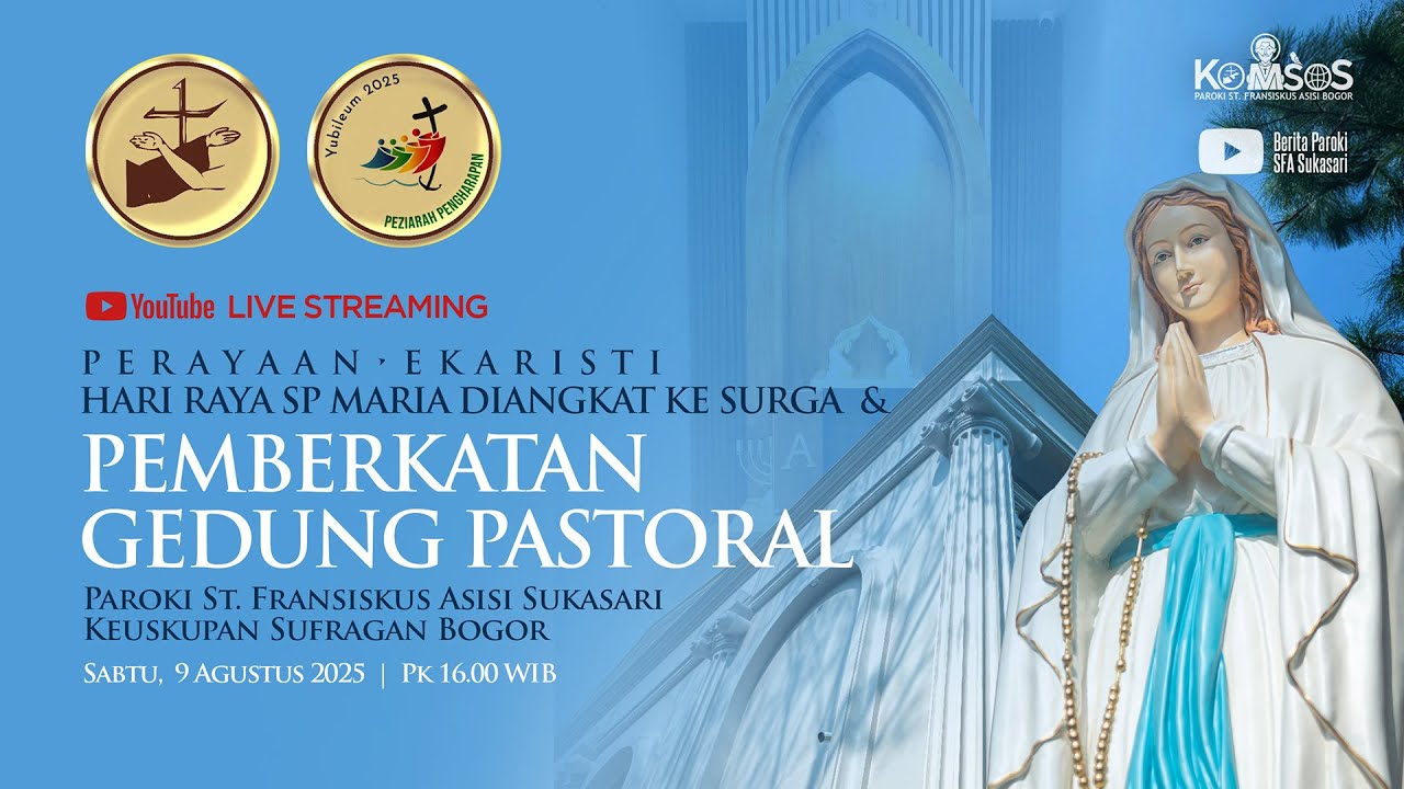 Misa HR SP Maria Diangkat ke Surga & Pemberkatan Gedung Pastoral: Sabtu, 9 Agustus 2025 - Pk16.00WIB