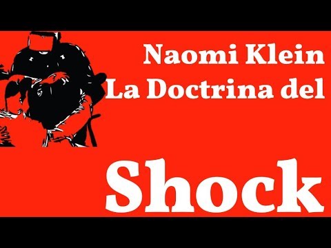 Naomi Klein, La Doctrina del Shock