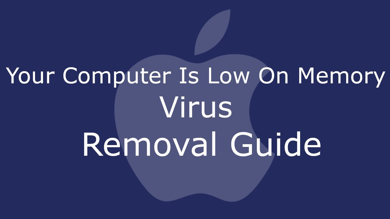 Your Computer Is Low On Memory Virus Removal Guide For Mac Youtube