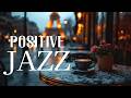 Positive February Jazz ~ Elegant Morning Coffee Jazz &amp; Smooth Bossa Nova Piano Music for Work, Study