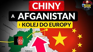 CHINY a AFGANISTAN ◀🌎 Nowy Jedwabny Szlak i kolej przez Afganistan