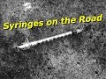 Syringes on the road  bundys garage