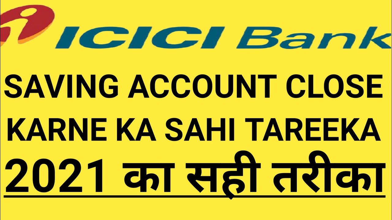 How to close ICICI BANK ACCOUNT ONLINE ||2021|| ICICI SAVING ACCOUNT ...