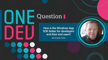 How is the Windows App SDK better for developers and their end users? | One Dev Question