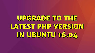 Ubuntu: Upgrade to the latest PHP version in ubuntu 16.04