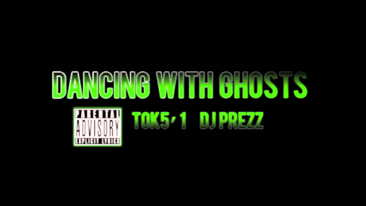 Tok5'1 - Dancing With Ghosts