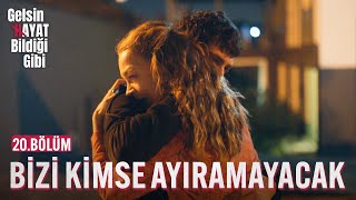 Bizi Kimse Ayıramayacak - Gelsin Hayat Bildiği Gibi (20.Bölüm)