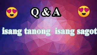 Q&A isang tanong isang sagot