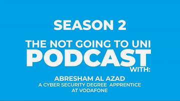S2, Ep 4 - The Not Going To Uni Podcast with Abresham, Cyber Security Degree Apprentice
