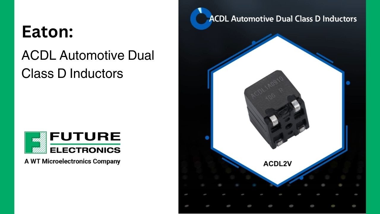 Eaton: ACDL Automotive Dual Class D Inductors - YouTube