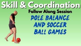 Coordination: Pole Balance and Foot Dribbling Games (Follow Along Training Session 10) screenshot 5