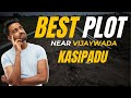 Best Plots in Kasipadu (Vijayawada) | Location, Prices & Future Growth | Smart Plot Telugu
