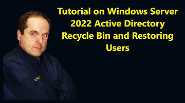 Tutorial on Windows Server 2022 Active Directory Recycle Bin and Restoring Users