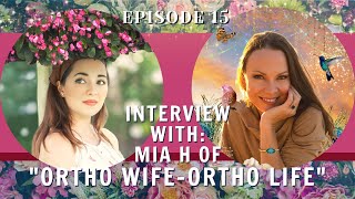 Life, Faith, & an Understanding of Death as an Orthodox Woman (with a Newly Converted Husband)!