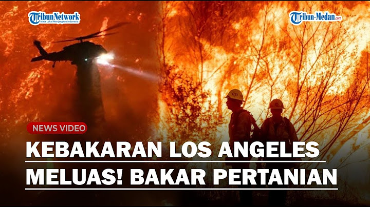 MAKIN PARAH! Kebakaran Hutan Los Angeles Semakin Meluas, Kini Pertanian Dilalap Api